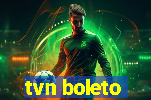 tvn boleto